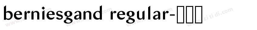 berniesgand regular字体转换 berniesgand regular字体转换